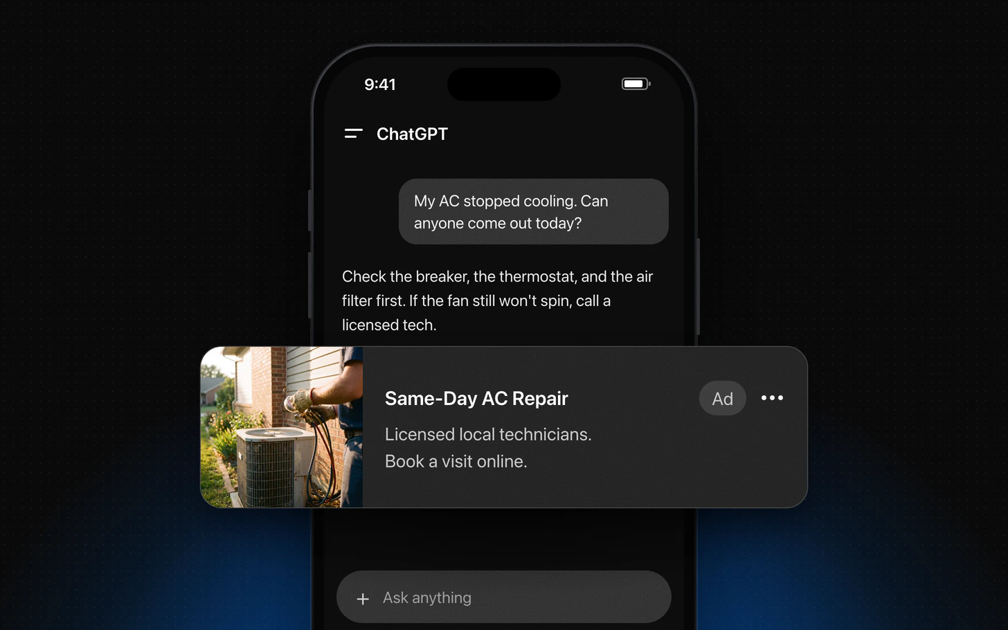Illustration of ChatGPT on a phone in dark mode. Someone asks "My AC stopped cooling. Can anyone come out today?" and ChatGPT answers with troubleshooting advice. Below the answer, a sponsored card lifts out of the screen with a photo of a technician at an outdoor AC unit, the title "Same-Day AC Repair," an "Ad" label, and the description "Licensed local technicians. Book a visit online."